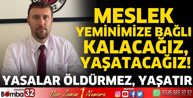 Yasalar öldürmez, yaşatır 