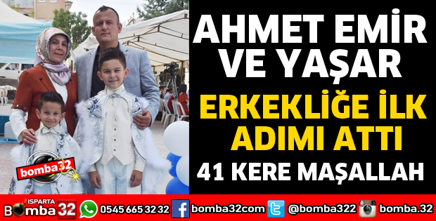 YAŞAR VE AHMET EMİR ERKEKLİĞE İLK ADIMI ATTI