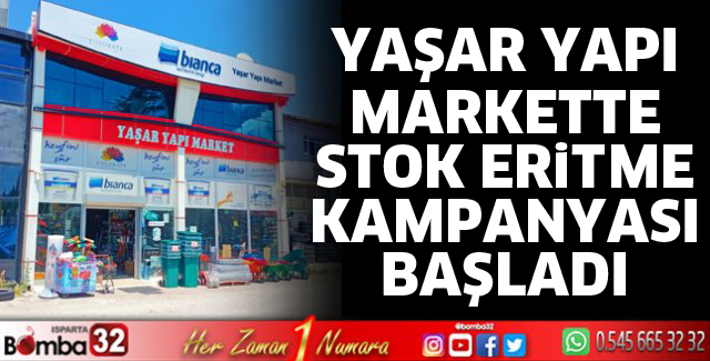 Yaşar Yapı Markette stok eritme kampanyası başladı