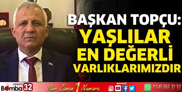 Yaşlılar en değerli varlıklarımızdır