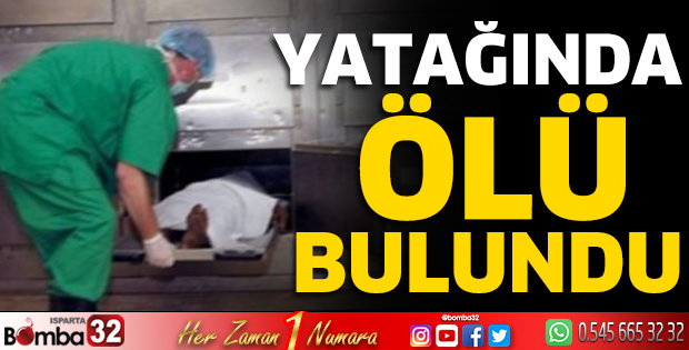 Yatağında ölü bulundu