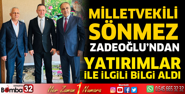 MİLLETVEKİLİ BASRİ SÖNMEZ ZİYARET TURLARINA GENEL SEKRETER ZADEOĞLU'NDAN BAŞLADI 