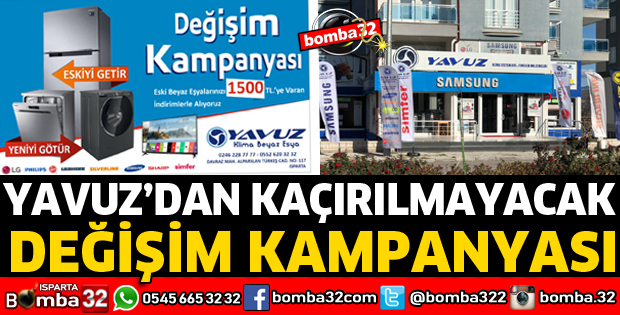 YAVUZ’DAN KAÇIRILMAYACAK DEĞİŞİM KAMPANYASI