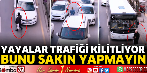 Yayalar trafiği kilitliyor