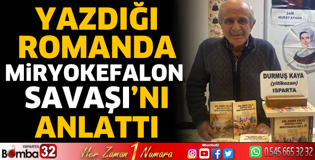 Yazdığı romanda Miryokefalon Savaşı’nı anlattı