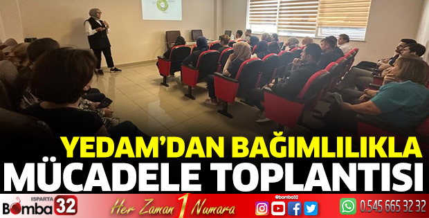 YEDAM'dan bağımlılıkla mücadele toplantısı