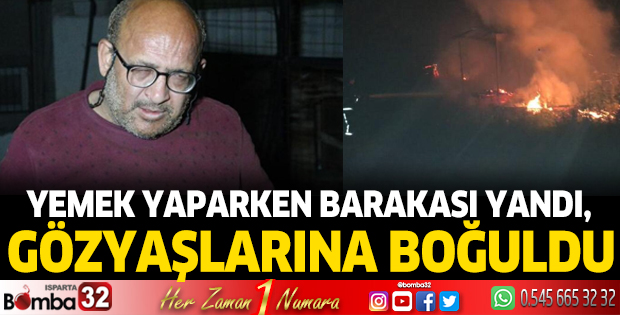 Yemek yaparken barakası yandı, gözyaşlarına boğuldu