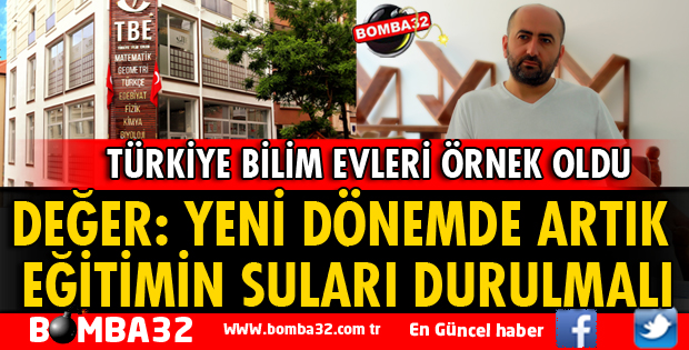 YENİ DÖNEMDE ARTIK EĞİTİMİN SULARI DURULMALI