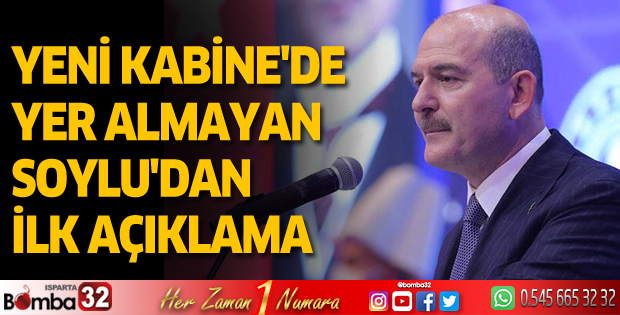 Yeni Kabine'de yer almayan Süleyman Soylu'dan ilk açıklama