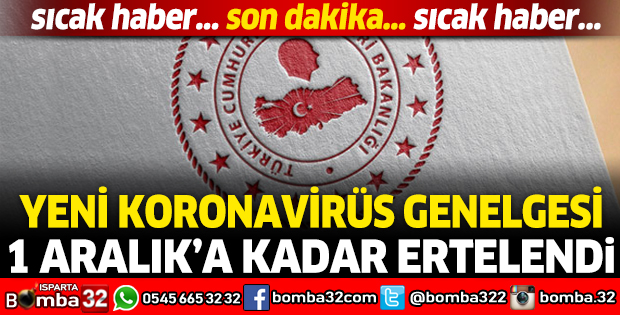 YENİ KORONAVİRÜS GENELGESİ: 1 ARALIK'A KADAR ERTELENDİ
