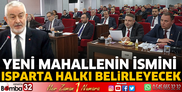 Yeni mahallenin ismini Isparta halkı belirleyecek