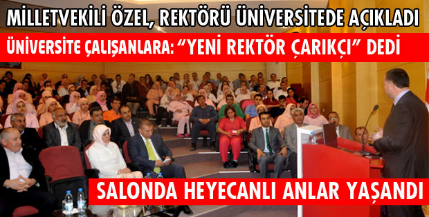YENİ REKTÖRÜ ÖZEL AÇIKLADI