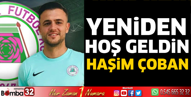 Yeniden hoş geldin Haşim Çoban