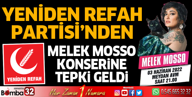 Yeniden Refah Partisi'nden Melek Mosso konserine tepki