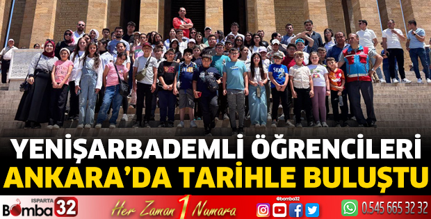 Yenişarbademli Öğrencileri Ankara’da Tarihle Buluştu