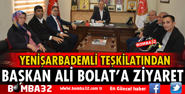 YENİŞARBADEMLİ TEŞKİLATINDAN BAŞKAN ALİ BOLAT’A ZİYARET