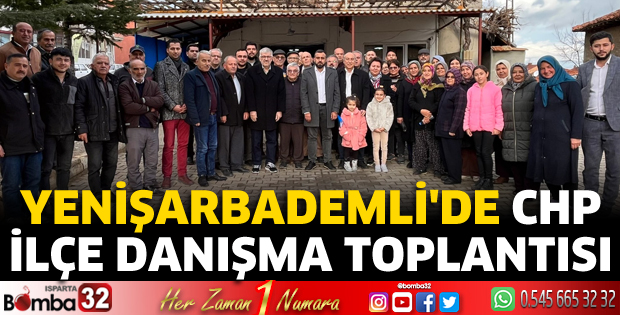 Yenişarbademli'de CHP İlçe Danışma Toplantısı