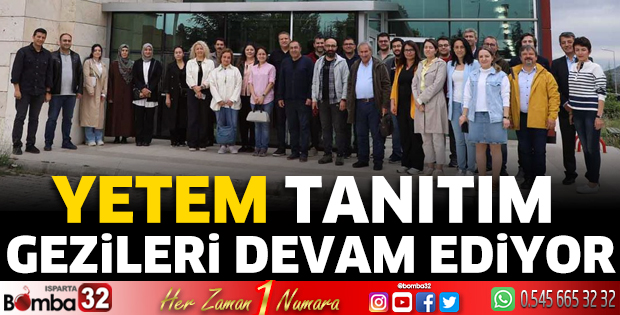 YETEM tanıtım gezileri devam ediyor