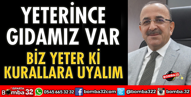 YETERİNCE GIDAMIZ VAR BİZ YETER Kİ KURALLARA UYALIM