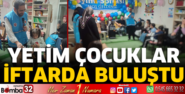 Yetim çocuklar iftarda buluştu