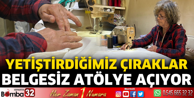 Yetiştirdiğimiz çıraklar belgesiz atölye açıyor
