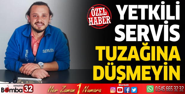 Yetkili servis tuzağına düşmeyin