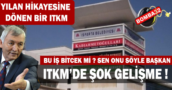 YILAN HİKAYESİ  OLAN ITKM'DE ŞOK  GELİŞME 
