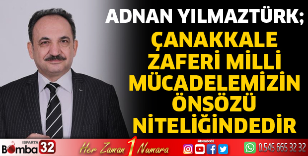 Yılmaztürk'ten 18 Mart mesajı