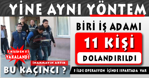 Yine aynı yöntem, yine dolandırıcılık