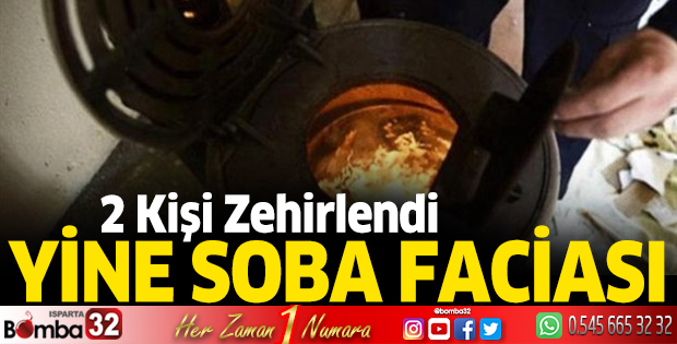 Yine soba faciası 2 kişi zehirlendi 