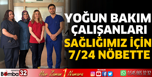 Yoğun bakım çalışanları 7/24 nöbette