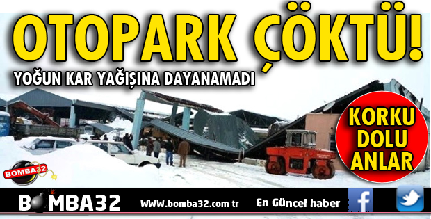 YOĞUN KAR YAĞIŞINA DAYANAMAYAN OTOPARK ÇÖKTÜ