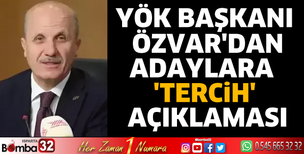 YÖK Başkanı Özvar'dan 'tercih' açıklaması