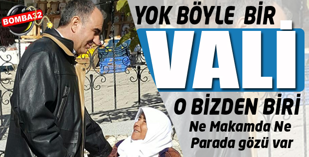 YOK BÖYLE BİR VALİ !