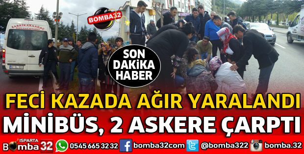 YOLCU MİNİBÜSÜ ÇARŞI İZNİNE ÇIKAN 2 ASKERE ÇARPTI
