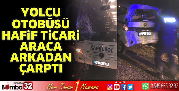 Yolcu otobüsü, hafif ticari araca arkadan çarptı