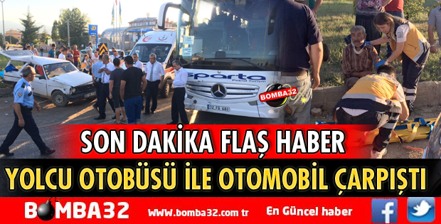 YOLCU OTOBÜSÜ İLE OTOMOBİL ÇARPIŞTI