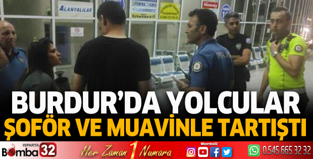 Yolcular, şoför ve muavinle tartıştı