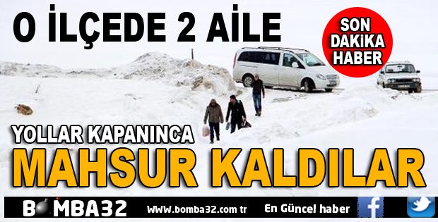 YOLLAR KAPANINCA MAHSUR KALDILAR
