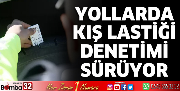 Yollarda kış lastiği denetimi