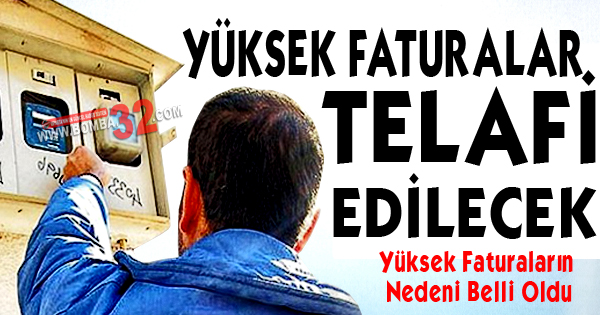 Yüksek Faturaların Nedeni Belli Oldu