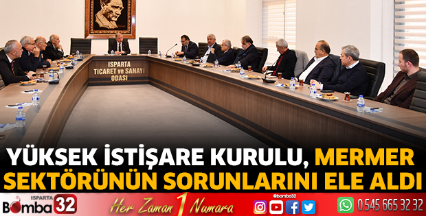 Yüksek İstişare Kurulu, mermer sektörünün sorunlarını ele aldı