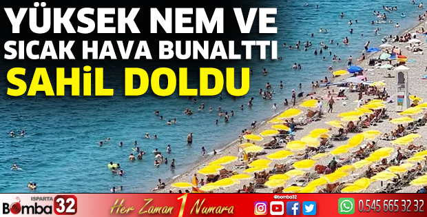 Yüksek nem ve sıcak hava bunalttı