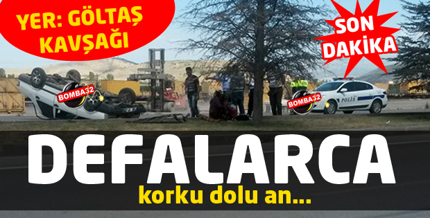 ISPARTA'DA YÜREKLER AĞZA GELDİ 