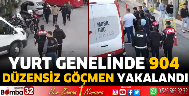 Yurt genelinde 904 düzensiz göçmen yakalandı