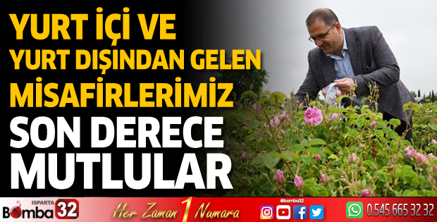 Yurt içinden ve yurt dışından gelen misafirlerimiz son derece mutlular