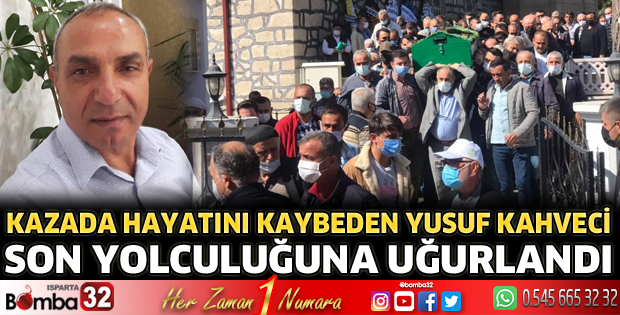 Yusuf Kahveci toprağa verildi