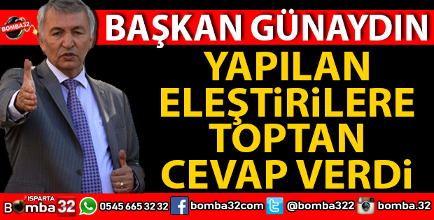 YUSUF ZİYA GÜNAYDIN ELEŞTİRİLERE TOPTAN YANIT VERDİ