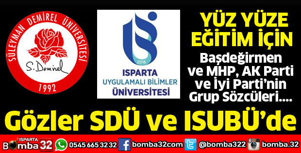 YÜZ YÜZE EĞİTİM'DE GÖZLER SDÜ VE ISUBÜ’DE