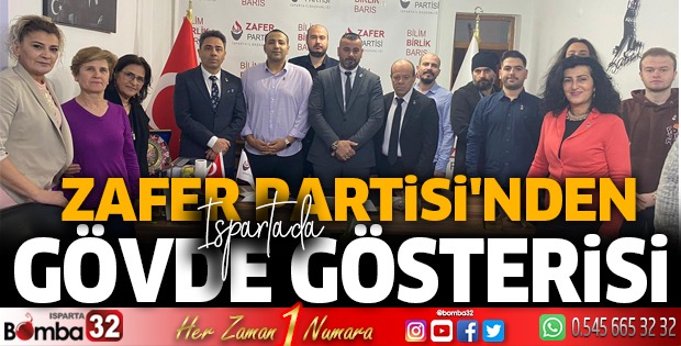 ZAFER PARTİSİ ISPARTA İL TEŞKİLATINDAN GÖVDE GÖSTERİSİ